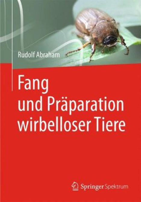 Rudolf Abraham: Fang und Präparation wirbelloser Tiere, Buch