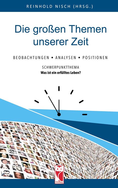 REINHOLD NISCH (HRSG.), Die großen Themen unserer Zeit, BEOBACHTUNGEN, Analysen, SCHWERPUNKTTHEMA, Uhrgrafik, Fotocollage.