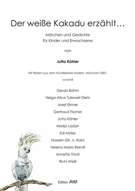„Der weiße Kakadu erzählt…“, Märchen, Gedichte. Autorenliste. Illustration unten: ein Kakadu, Edition AVRA.