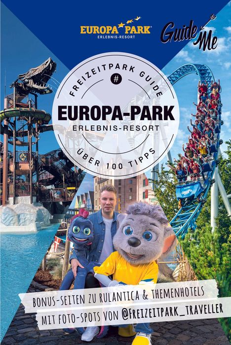 Europa-Park Guide mit über 100 Tipps, Rulantica & Themenhotels. Achterbahn, Wasserrutsche, Mensch mit Maskottchen.