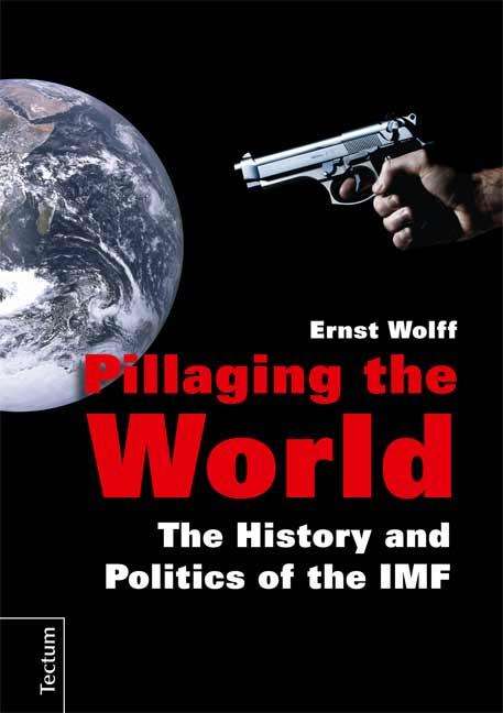 Ernst Wolff: Pillaging the World, Buch