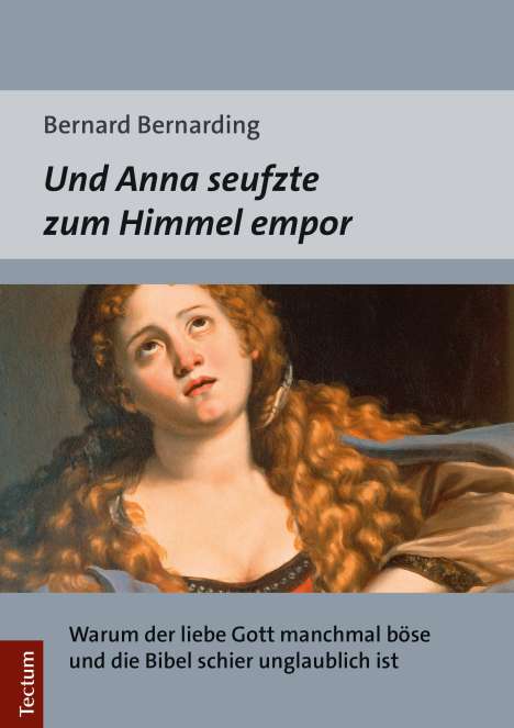 Bernard Bernarding: Und Anna seufzte zum Himmel empor, Buch