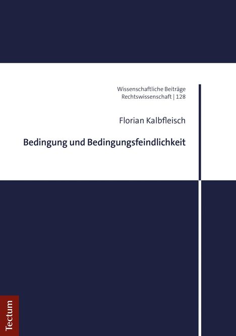 Florian Kalbfleisch: Bedingung und Bedingungsfeindlichkeit, Buch