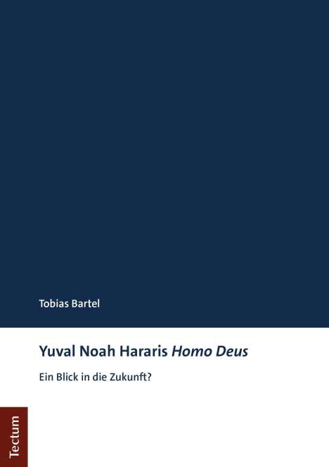 Tobias Bartel: Bartel, T: Yuval Noah Hararis Homo Deus, Buch