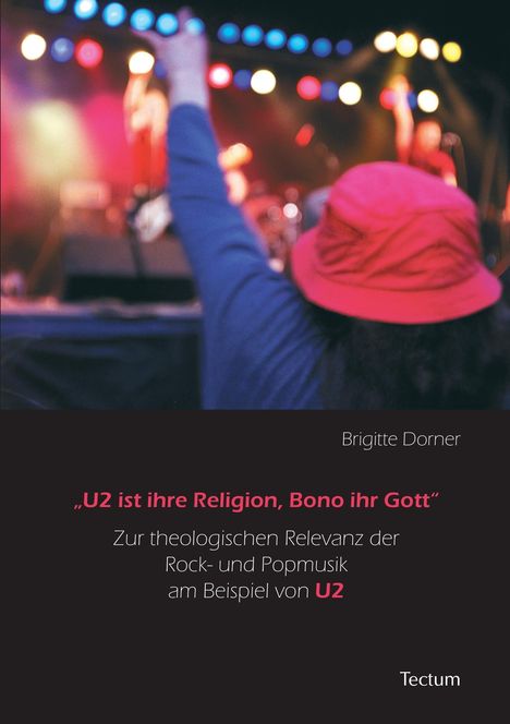 Brigitte Dorner: Dorner, B: "U2 ist ihre Religion, Bono ihr Gott", Buch