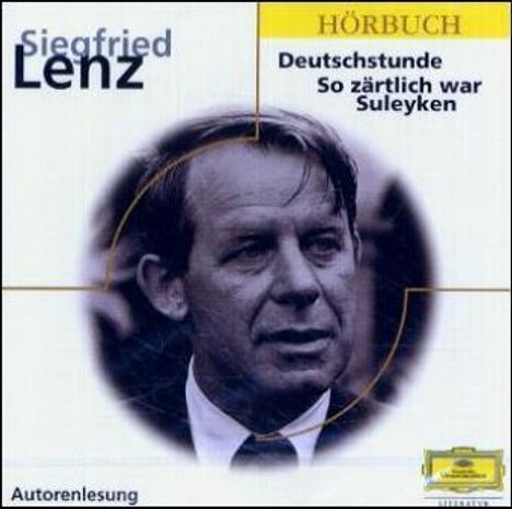 Siegfried Lenz: Deutschstunde / So zärtlich war Suleyken. CD, CD