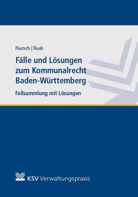Arne Pautsch: Fälle und Lösungen zum Kommunalrecht Baden-Württemberg, Buch