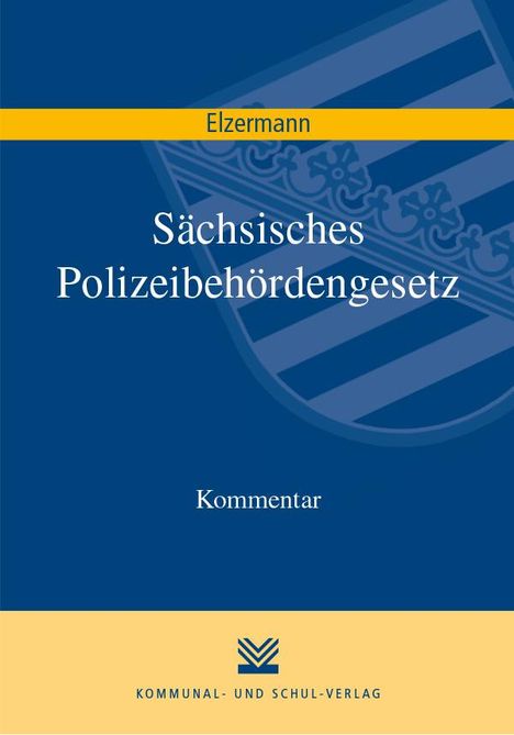 Hartwig Elzermann: Elzermann, H: Sächsisches Polizeibehördengesetz, Buch