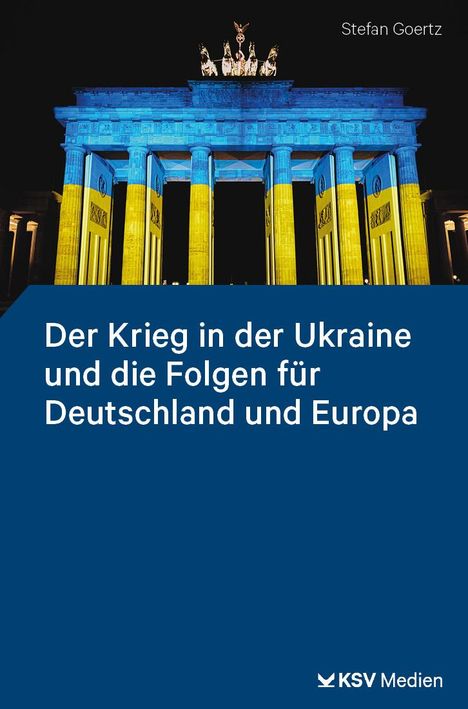 Stefan Goertz: Der Krieg in der Ukraine und die Folgen für Deutschland und Europa, Buch