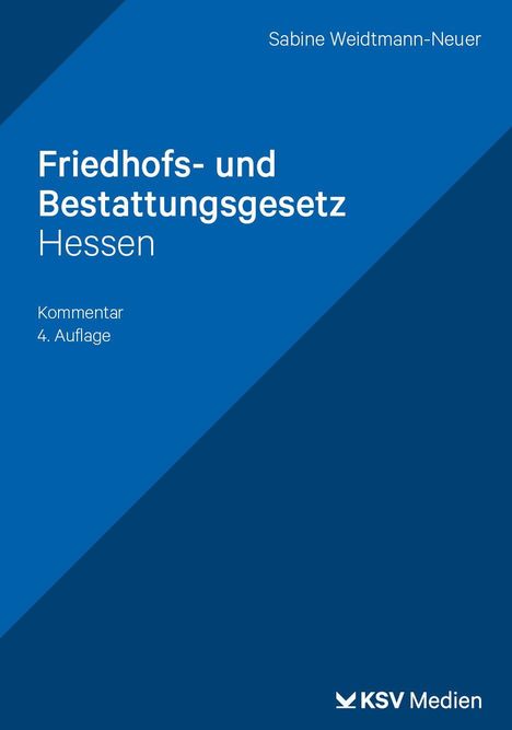 Blauer Hintergrund, Titel: "Friedhofs- und Bestattungsgesetz Hessen", Kommentar, 4. Auflage, Autorin: Sabine Weidtmann-Neuer.