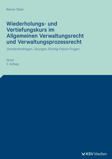 Reiner Stein, "Wiederholungs- und Vertiefungskurs im Allgemeinen Verwaltungsrecht..." Skript, 2. Auflage, KSV Medien Logo.