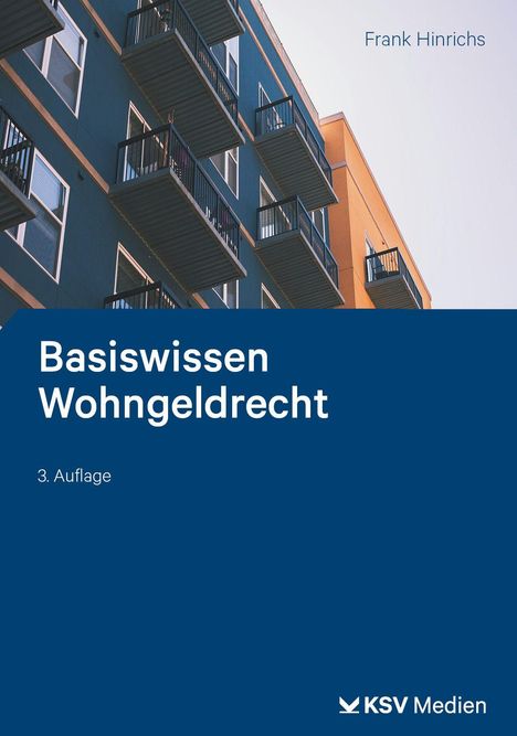 Titel: Basiswissen Wohngeldrecht, 3. Auflage, Frank Hinrichs. Modernes Gebäude mit Balkonen, KSV Medien Logo.