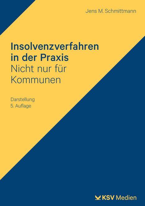 "Insolvenzverfahren in der Praxis. Nicht nur für Kommunen. Darstellung. 5. Auflage." Gelb-blaues Coverdesign.