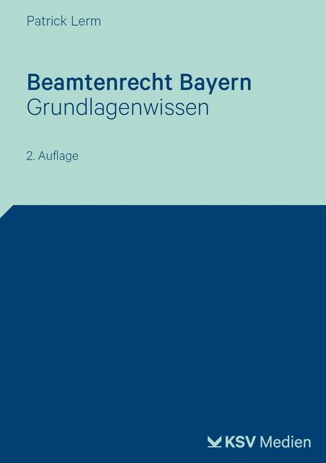 Text: "Patrick Lerm, Beamtenrecht Bayern, Grundlagenwissen, 2. Auflage, KSV Medien." Minimalistisches Coverdesign in Blau.