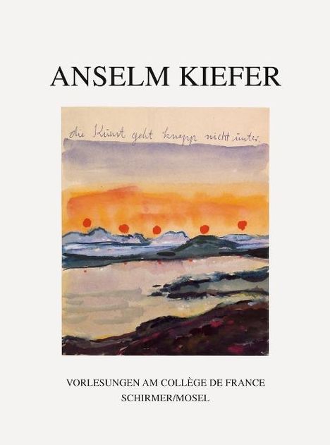 Anselm Kiefer: Die Kunst geht knapp nicht unter, Buch