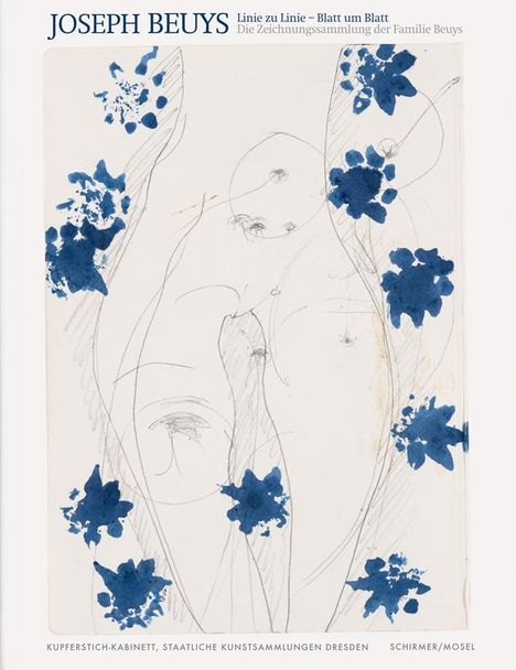 Joseph Beuys: Linie zu Linie - Blatt um Blatt. Die Zeichnungssammlung der Familie Beuys, Buch