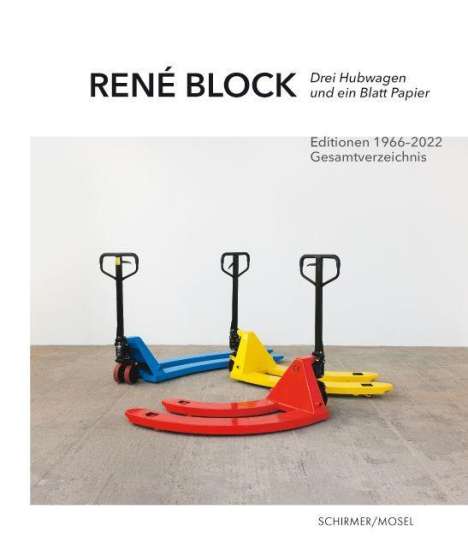 René Block: Drei Hubwagen und ein Blatt Papier, Buch