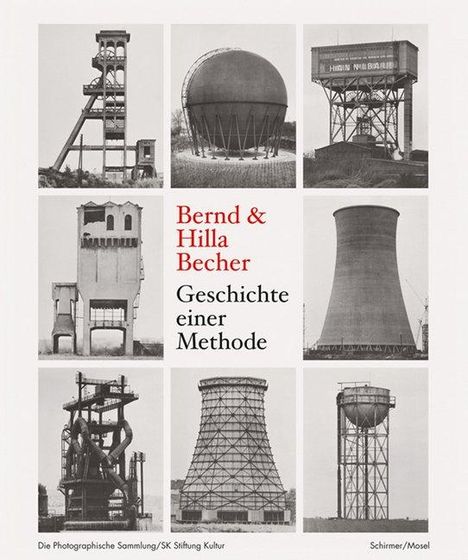 Bernd Becher & Hilla: Bernd & Hilla Becher. Geschichte einer Methode, Buch