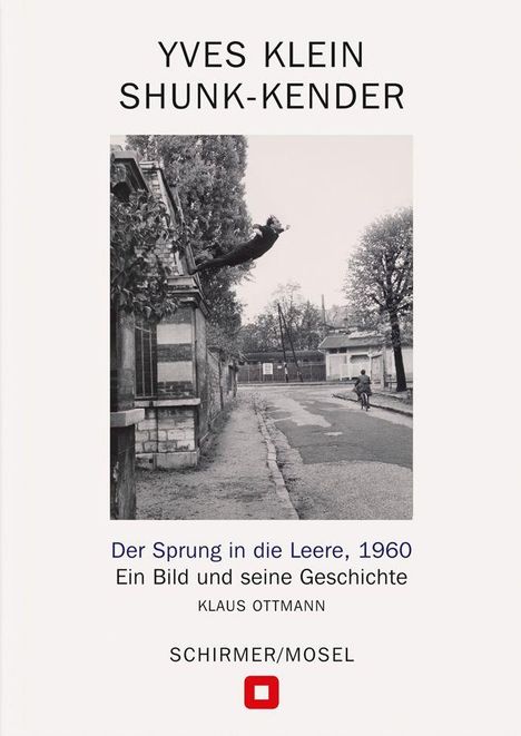 Yves Klein, Sprung in die Leere 1960. Schwarz-Weiß-Foto: Person springt von Mauer, Straße mit Bäumen.