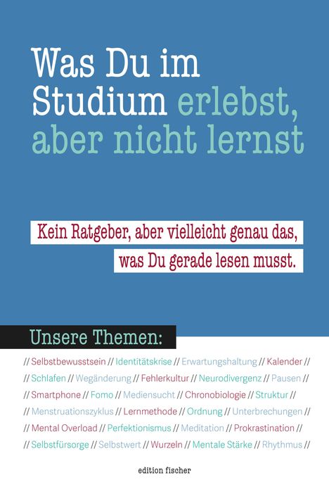 Große blaue Schrift: Was Du im Studium erlebst, aber nicht lernst. Darunter thematische Begriffe und ein Hinweis auf keinen Ratgeber.