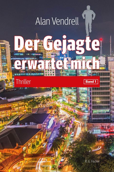 Text oben: "Alan Vendrell Der Gejagte erwartet mich". Unten: "Thriller Band 1". Hintergrund: Stadt bei Nacht, beleuchtete Gebäude.