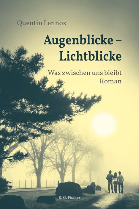 "Augenblicke – Lichtblicke. Was zwischen uns bleibt. Roman" von Quentin Lennox. Eine Landschaft bei Sonnenuntergang.