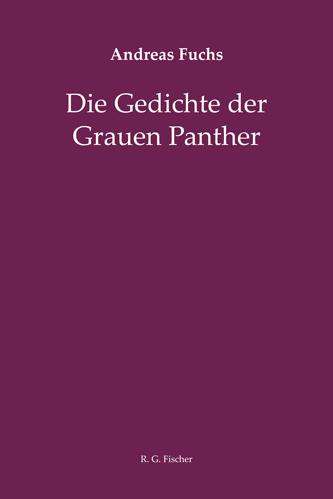 Andreas Fuchs: Die Gedichte der Grauen Panther, Buch