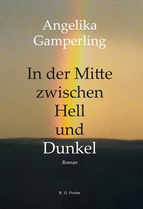 Angelika Gamperling: In der Mitte zwischen Hell und Dunkel, Buch