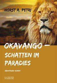 Horst A. Petri: Okavango - Schatten im Paradies, Buch
