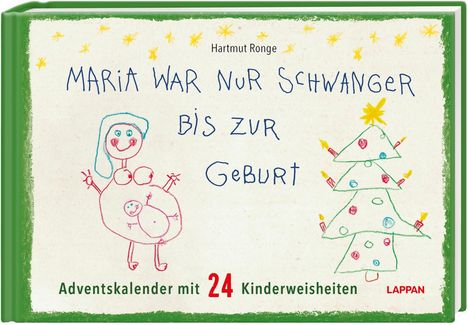 Hartmut Ronge: Maria war nur schwanger bis zur Geburt - Adventskalender mit 24 Kinderweisheiten, Buch