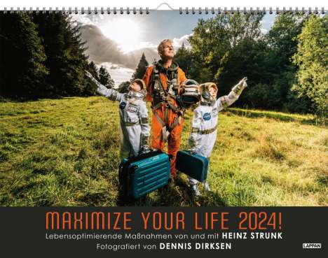 Heinz Strunk (geb. 1962): Maximize your life 2024! Lebensoptimierende Maßnahmen von und mit Heinz Strunk, Kalender