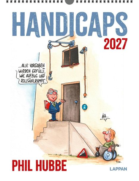 Text: "Handicaps 2027", "Phil Hubbe", "Alle Vorgaben wurden erfüllt, wie Aufzug und Rollstuhlrampe." Illustration: Mann vor Treppe.