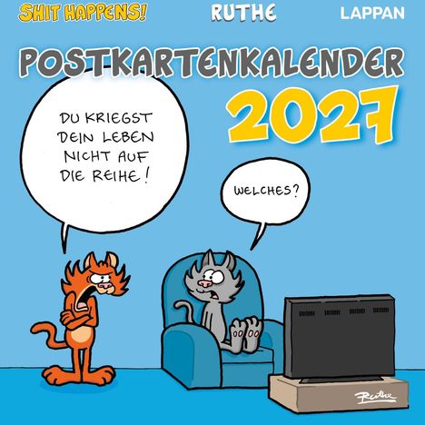 Titel: "SHIT HAPPENS! POSTKARTENKALENDER 2027". Zwei cartoonartige Katzen sprechen: "Du kriegst dein Leben nicht auf die Reihe!" - "Welches?"