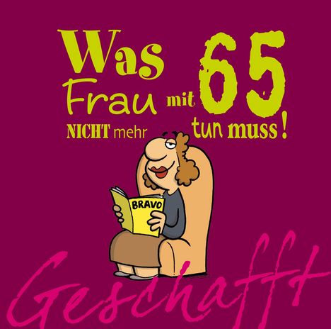 Michael Kernbach: Geschafft! Was Frau mit 65 nicht mehr tun muss!, Buch