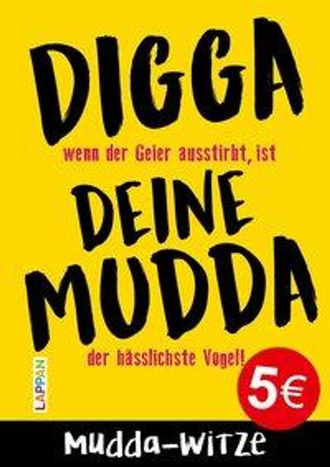 Digga, deine Mudda: Die große Mudda-Witze-Sammlung: Tabulos, niveaulos, witzig!, Buch