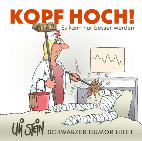 Uli Stein: Uli Stein: Gute Wünsche!: Kopf hoch! Schwarzer Humor hilft, Buch