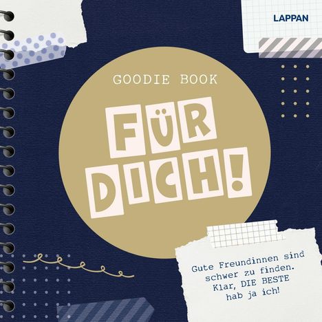 GOODIE BOOK FÜR DICH! Gute Freundinnen sind schwer zu finden. Klar, DIE BESTE hab ja ich! Spiralnotizbuch-Look.