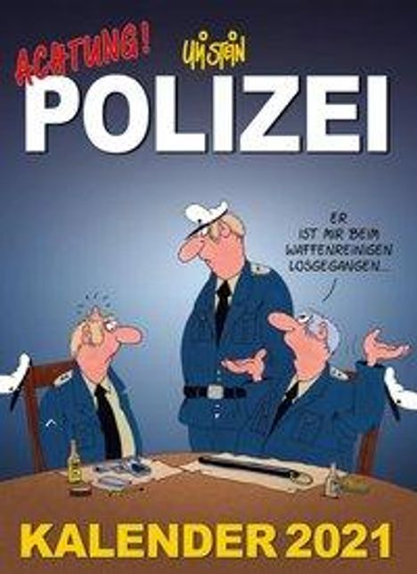 Uli Stein: Uli Stein - Achtung! Polizei Kalender 2021: Monatskalender für die Wand, Kalender
