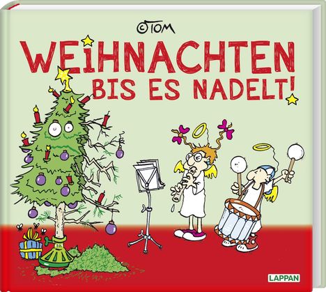 ©Tom: Weihnachten bis es nadelt, Buch