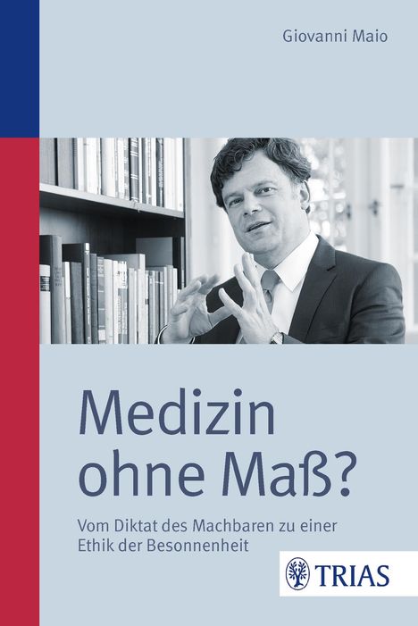 Giovanni Maio: Medizin ohne Maß?, Buch