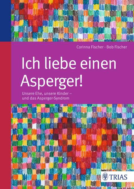 Corinna Fischer: Fischer, B: Ich liebe einen Asperger!, Buch