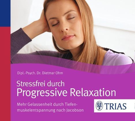 Dietmar Ohm: Stressfrei durch Progressive Relaxation, CD