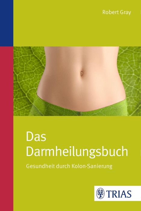 Robert Gray: Das Darmheilungsbuch, Buch