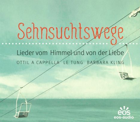 Ottilia Cappella - Sehnsuchtswege, CD