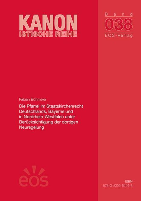 Fabian Eichmeier: Die Pfarrei im Staatskirchenrecht Deutschlands, Bayerns und in Nordrhein-Westfalen unter Berücksichtigung der dortigen Neuregelung, Buch