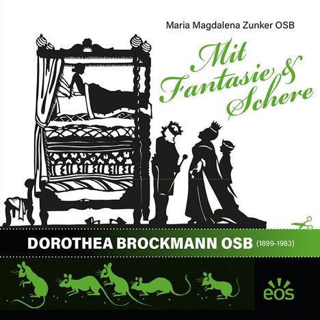 Maria Magdalena Zunker: Mit Fantasie und Schere - Sr. Dorothea Brockmann OSB (1899-1983), Buch