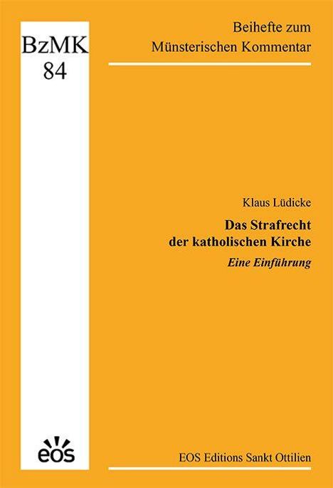 Beihefte zum Münsterischen Kommentar. Klaus Lüdicke: Das Strafrecht der katholischen Kirche, Eine Einführung.
