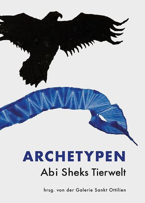 „ARCHETYPEN Abi Sheks Tierwelt hrsg. von der Galerie Sankt Ottilien“. Illustrationen von schwarzem Vogel und blauer Schlange.
