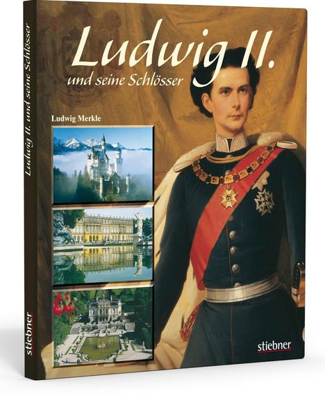 Ludwig Merkle: Ludwig II. und seine Schlösser, Buch