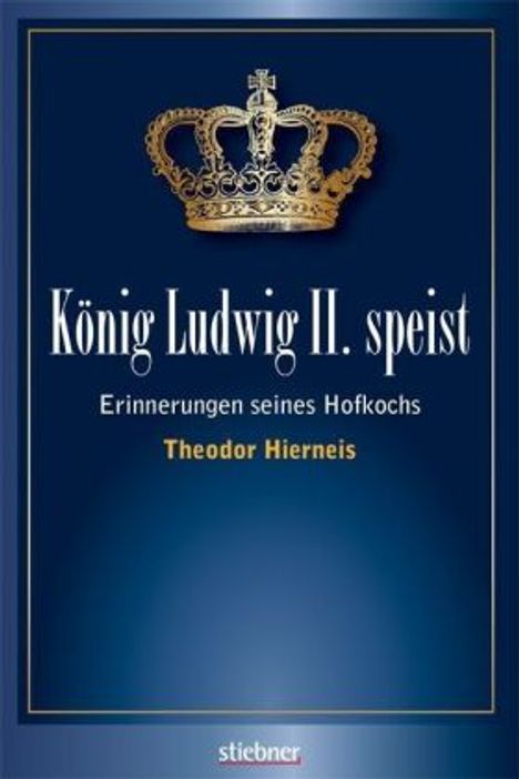 Theodor Hierneis: Hierneis, T: König Ludwig II speist, Buch